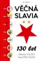 Věčná Slavia - 130 let