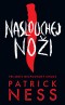 Naslouchej noži: Trilogie Nespoutaný chaos