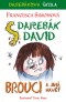 Darebák David brouci a jiná havěť