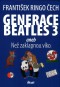 Generace Beatles 3 aneb Než zaklapnou víko