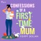 Confessions of a First–Time Mum (EN)