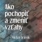 Ako pochopiť a zmeniť vzťahy