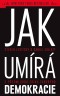 Jak umírá demokracie