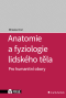 Anatomie a fyziologie lidského těla