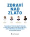 Zdraví nad zlato