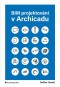 BIM projektování v Archicadu