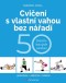 Cvičení s vlastní vahou bez nářadí