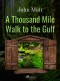 A Thousand Mile Walk to the Gulf