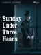 Sunday Under Three Heads