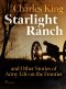 Starlight Ranch and Other Stories of Army Life on the Frontier