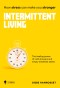 Intermittent Living: how stress can make you stronger