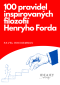 100 pravidel inspirovaných filozofií Herního Forda
