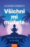 Všichni mi můžete...