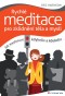Rychlé meditace pro zklidnění těla a mysli