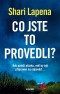 Co jste to provedli?