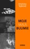 Moje malá bulimie